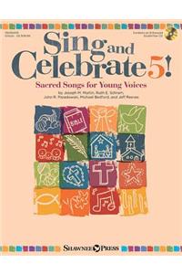 Sing and Celebrate 5! Sacred Songs for Young Voices: Book/Enhanced CD (with Reproducible Pages and PDF Song Charts)