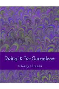 Doing It For Ourselves