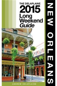 New Orleans - The Delaplaine 2015 Long Weekend Guide
