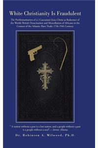 White Christianity Is Fraudulent