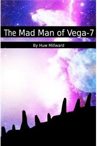Mad Man of Vega-7