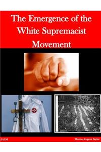 Emergence of the White Supremacist Movement