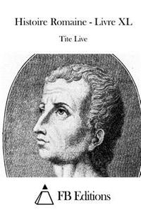 Histoire Romaine - Livre XL