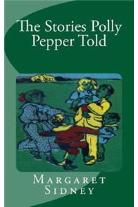 The Stories Polly Pepper Told