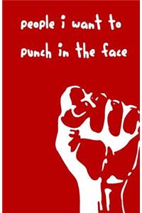 People I Want To Punch In The Face