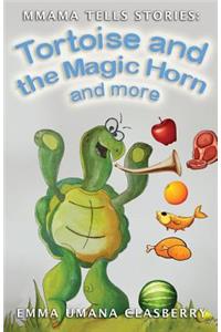 Mmama Tells Stories: Tortoise and the Magic Horn and More