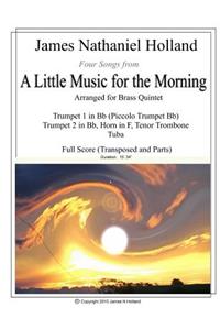 Four Songs from A Little Music for the Morning arranged for Brass Quintet