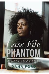 Case File Phantom