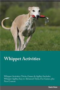 Whippet Activities Whippet Activities (Tricks, Games & Agility) Includes: Whippet Agility, Easy to Advanced Tricks, Fun Games, Plus New Content