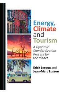 Energy, Climate and Tourism: A Dynamic Standardization Process for the Planet