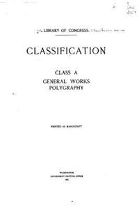 Classification. Class A, General Works, Polygraphy