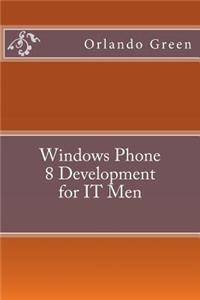 Windows Phone 8 Development for IT Men