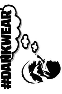 #DankWear