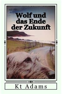 Wolf Und Das Ende Der Zukunft