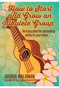 How to Start and Grow an Ukulele Group