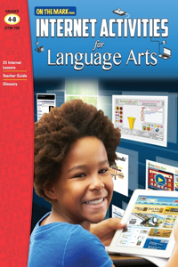 Internet Activities for Language Arts Grades 4-8