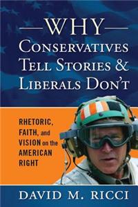 Why Conservatives Tell Stories and Liberals Don't