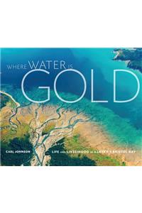 Where Water Is Gold