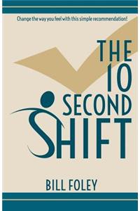 10 Second Shift