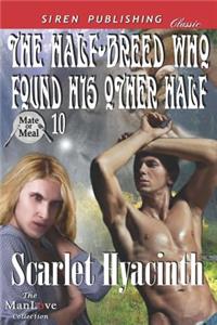 The Half-Breed Who Found His Other Half [Mate or Meal 10] (Siren Publishing Classic Manlove)