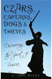 Czars, Captains, Dogs, and Thieves