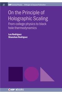 On the Principle of Holographic Scaling