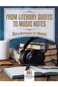 From Literary Quotes to Music Notes Diary Notebook for Women