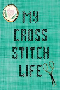 My Cross Stitch Life