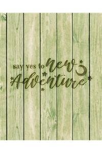 Say Yes To A New Adventure