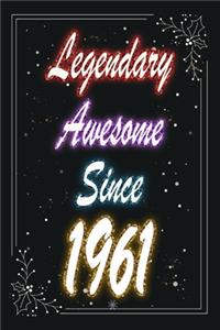 Legendary Awesome Since 1961 Notebook Birthday Gift