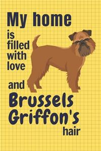 My home is filled with love and Brussels Griffon's hair