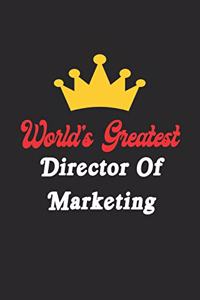 World's Greatest Director Of Marketing Notebook - Funny Director Of Marketing Journal Gift
