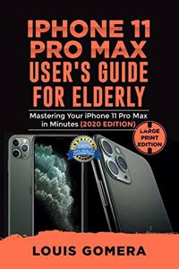 iPhone 11 Pro Max User's Guide for Elderly