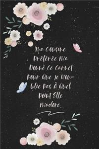 Ma Cousine Préférée M'a Donné Ce Carnet Pour Que Je N'oublie Pas À Quel Point Elle M'adore.