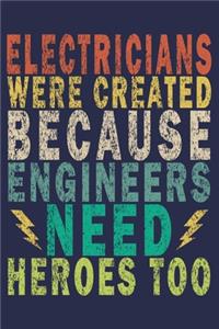 Electricians Were Created Because Engineers Need Heroes Too