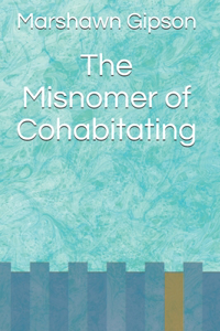 Misnomer of Cohabitating
