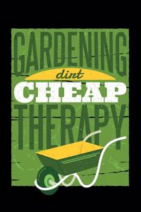 Gardening Dirt Cheap Therapy 120 Pages DINA5
