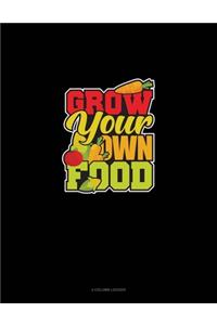 Grow Your Own Food