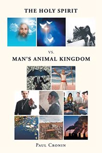 Holy Spirit VS. Man's Animal Kingdom