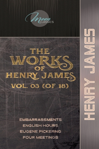 The Works of Henry James, Vol. 03 (of 18)
