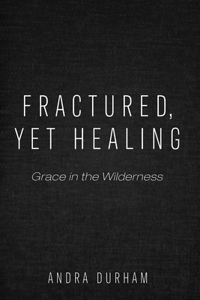 Fractured, Yet Healing