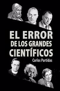 El Error de Los Grandes Científicos