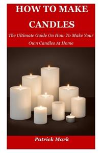 How To Make Candles