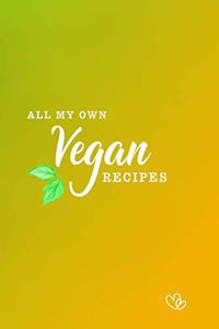 All My Own Vegan Recipes