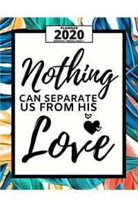Nothing Can Separate Us From His Love