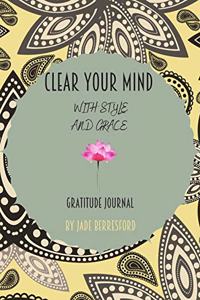 Clear Your Mind with Style and Grace, Gratitude Journal