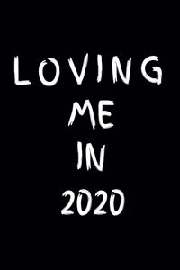 Loving Me In 2020