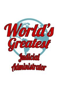 World's Greatest Judicial Administrator