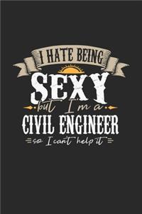 I Hate Being Sexy But I'm A Civil Engineer So I Can't Help It