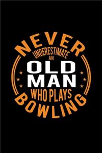 Never Underestimate An Old Man Who Plays Bowling